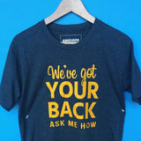 We've got your back t-shirt